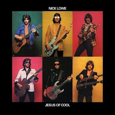 Jesus of Cool by Nick Lowe