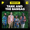 editorial_wakeup_tankandthebangas_1280x1280.png